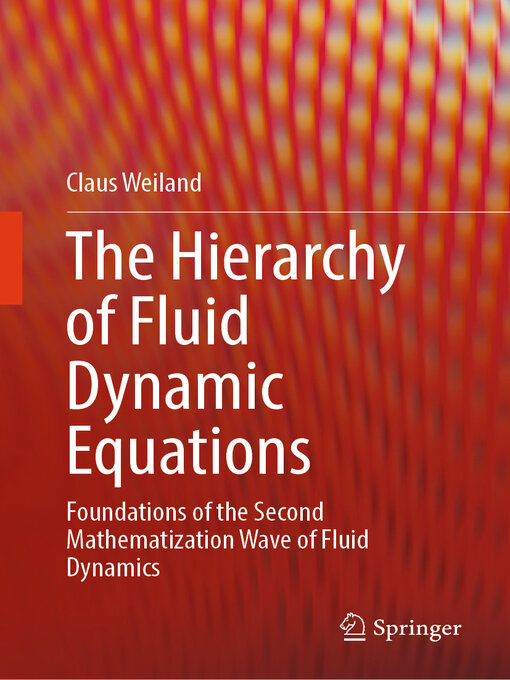 Title details for The Hierarchy of Fluid Dynamic Equations by Claus Weiland - Available